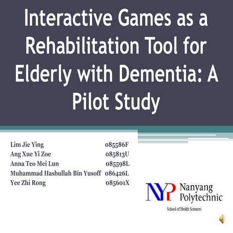 Interactive Games as a Rehabilitation Tool for Elderly with Dementia: A Pilot...