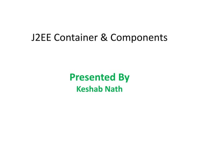 J2 ee container & components