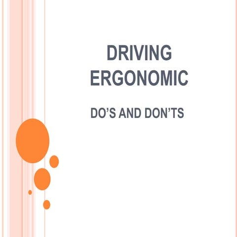 Driving ergonomic