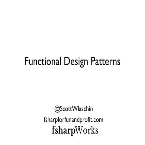 Functional Programming Patterns (BuildStuff '14) | PPT
