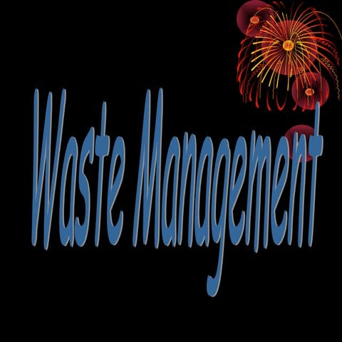 WASTE MANAGEMENT