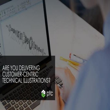 Are You Delivering Customer-Centric Technical Illustrations?