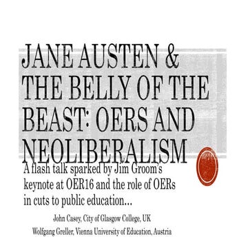 Jane Austen & the Belly of the Beast: OER and Neoliberalism (2017)