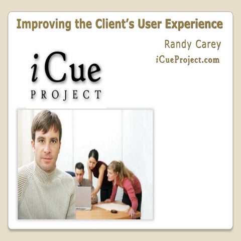 Improving the Client's User Experience - JAB 2012