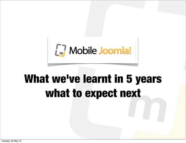 J and Beyond 2012 - Mobile Joomla!