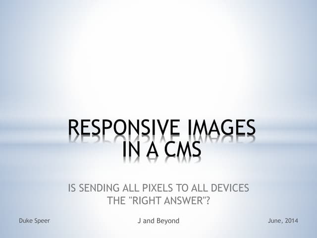 Responsive Images in a CMS - JandBEYOND 2014