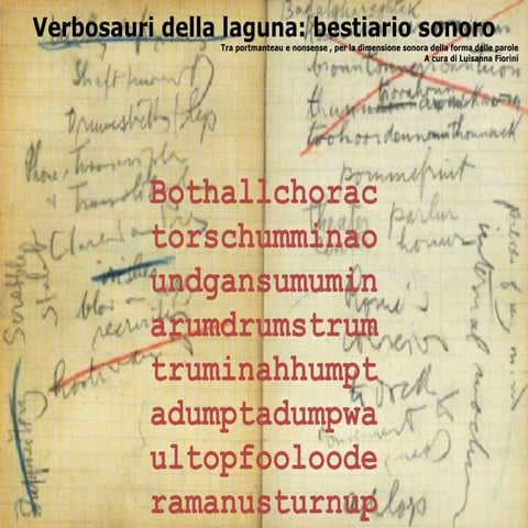 Verbosauri della laguna: bestiario sonoro. Tra portmanteau e nonsense , per la dimensione sonora della forma delle parole