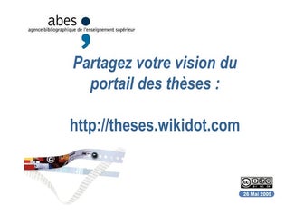 Jabes 2009  - Atelier 5 "Partagez votre vision du portail des thèses!"