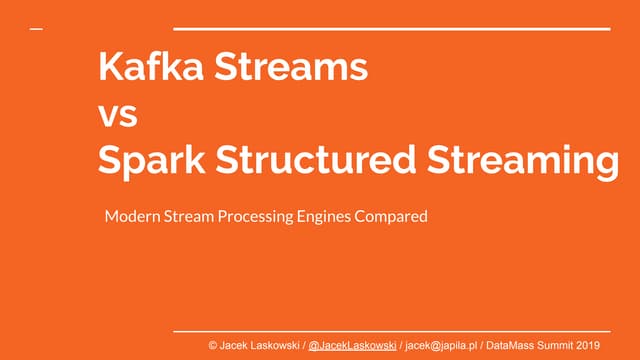  Kafka Streams VS Spark Structured Streaming - Modern Stream Processing Engin...