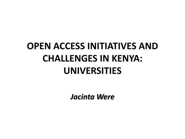 Open Access Initiatives and Challenges in Kenya: Universities