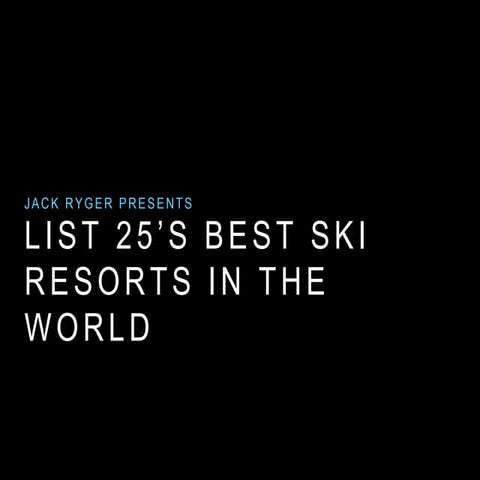 Jack Ryger: Top 25 Ski Resorts Countdown
