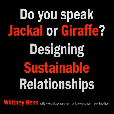 Do You Speak Jackal or Giraffe? Designing Sustainable Relationships