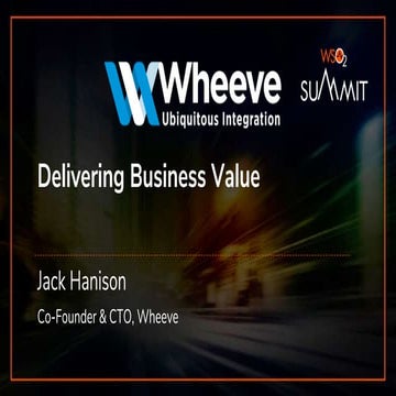 WSO2 Summit London 2018: Delivering Business Value with WSO2