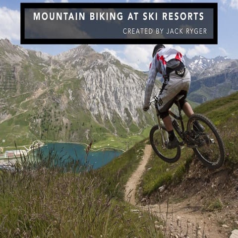 Jack Ryger: Mountain Biking at Ski Resorts