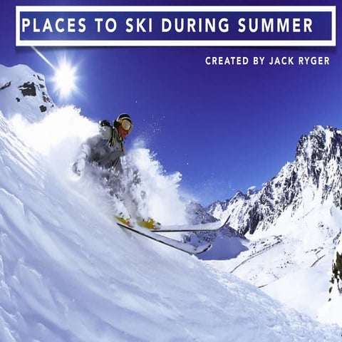 Jack Ryger: Places to Ski this Summer
