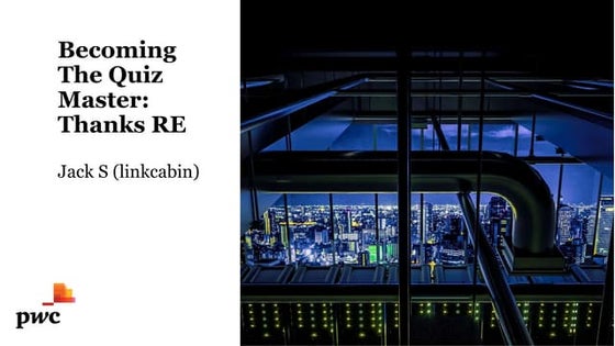 Jack S (linkcabin) - Becoming The Quiz Master: Thanks RE.