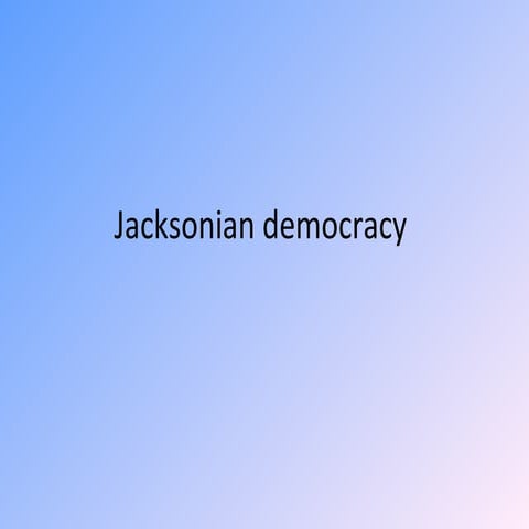 Jacksoian democracy 5