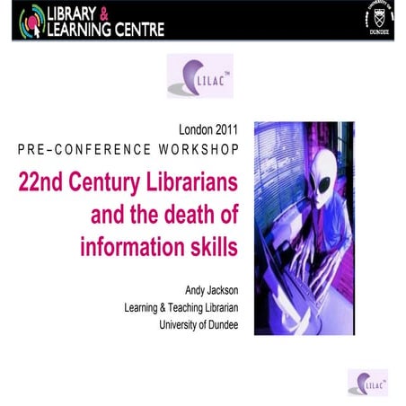 Jackson - 22nd Century Librarians and the death of information skills