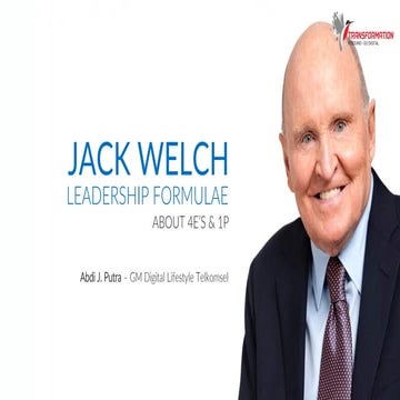 4Es & 1P LEADERSHIP FORMULAE BY JACK WELCH