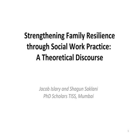Strengthnening Family Resilience Through Social Work Practice....Jacob Islary