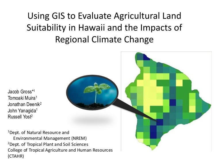 Using GIS to Evaluate Agricultural Land Suitability in Hawaii and the…