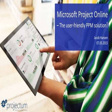 Microsoft Project Online – den brugervenlige PPM løsning!, Jacob Hansen - Pro...