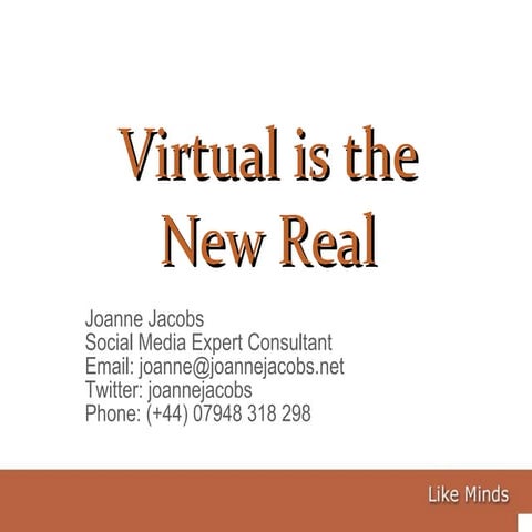 Virtuality is the New Reality