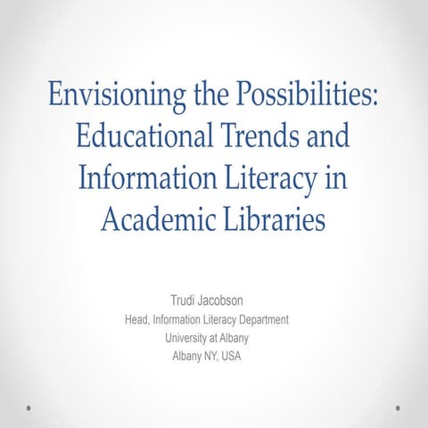 Envisioning the Possibilities: Educational Trends and Information Literacy in...
