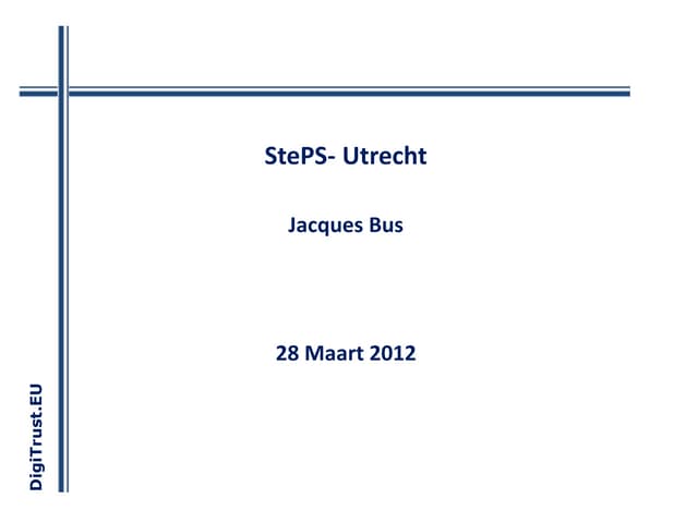 28032012 Jacques Bus Privacy en Identiteit in Europese richtlijnen en program...