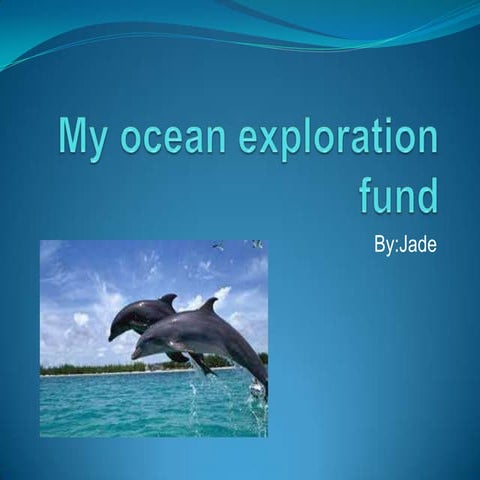 Jade my ocean exploration fund