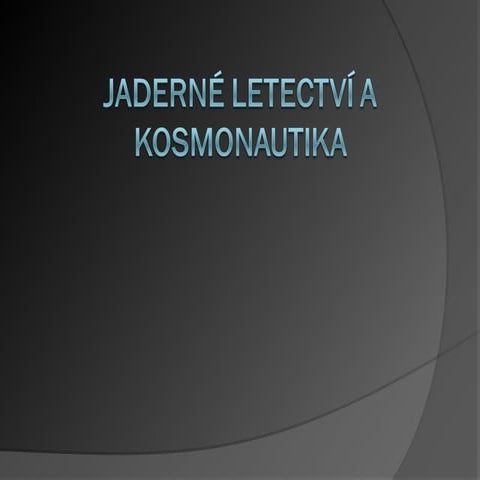 Jaderné letectví a kosmonautika (Jan Čečrdle)