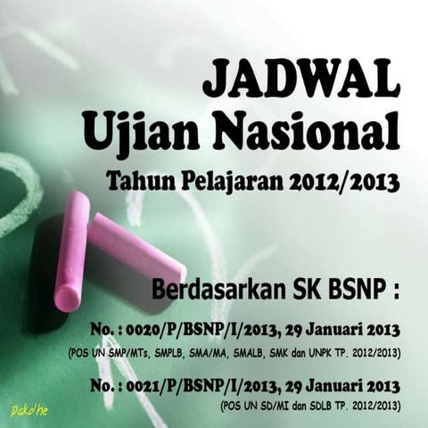 Jadwal Ujian Nasional Tahun Pelajaran 2012/2013