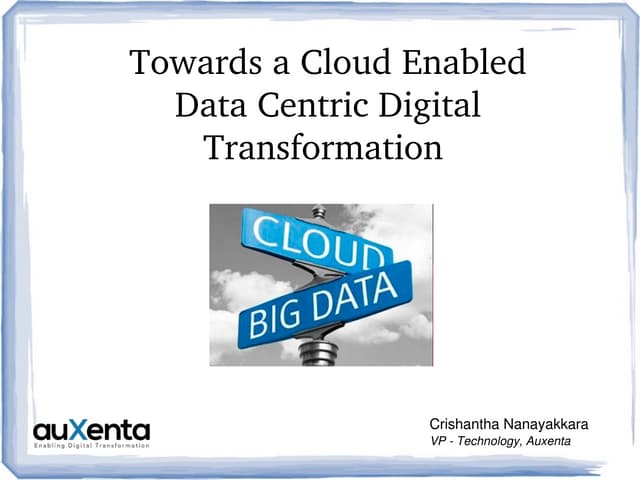 Towards Cloud Enabled Data Intensive Digital Transformation