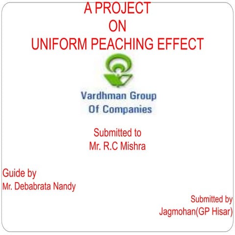 A PROJECT ON UNIFORM PEACHING EFFECT | PPTX