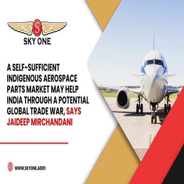 Jaideep Mirchandani Urges Focus on Local Aerospace Parts.