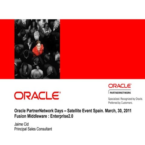 Oracle Enterprise 2.0, C-level, Evento OPN, Madrid, 30 de Marzo de 2011