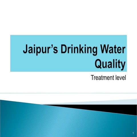 Jaipur Drinking Water Quality (Treatment level)_Pritha_2013
