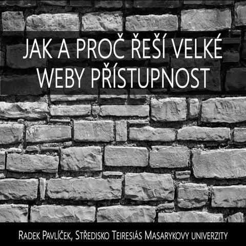 Jak a proč řeší velké weby přístupnost