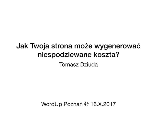 Jak Twoja strona może wygenerować niespodziewane koszta