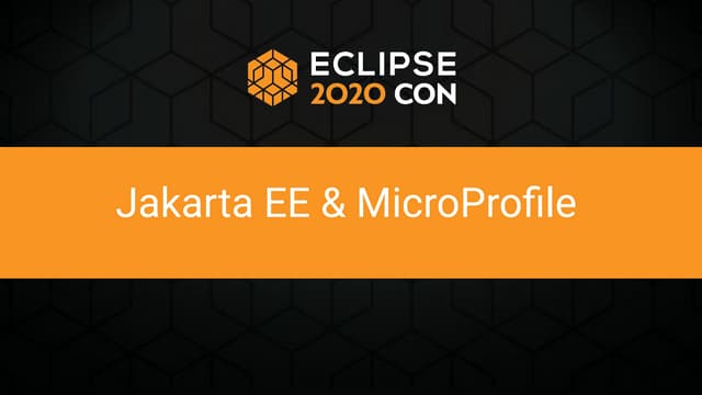 Jakarta EE and MicroProfile - EclipseCon 2020