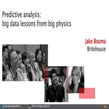 Predictive Analytics: Big data lessons from big physics