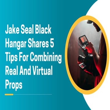 Jake Seal Black Hangar Shares 5 Tips For Combining Real And Virtual ...