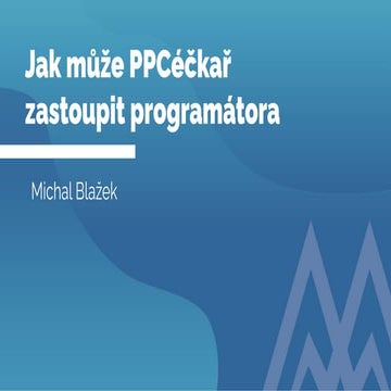 Jak může PPCéčkař zastoupit programátora