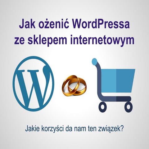 Jak ożenić WordPressa ze sklepem internetowym