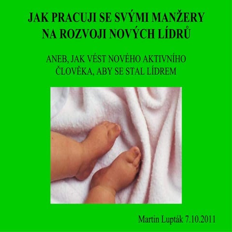Jak pracuji se svými manažery na rozvoji lídrů m.lupták