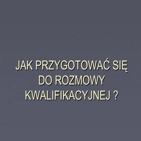 Jak przygotowa  si  do rozmowy kwalifikacyjnej.ppt1