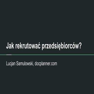 Jak rekrutować przedsiębiorców?