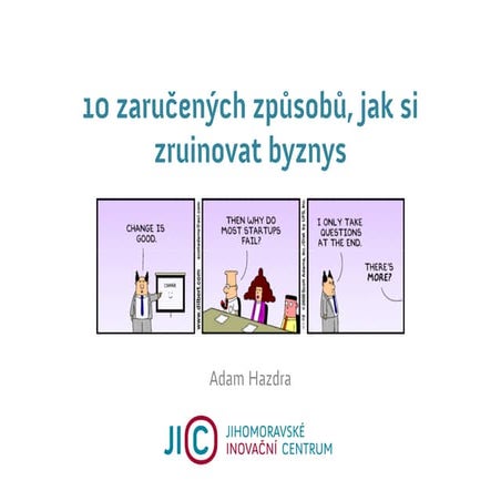 10 zaručených způsobů, jak si zruinovat byznys