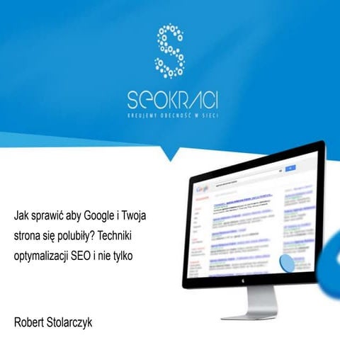 Jak sprawić aby google i twoja strona się polubiły ebiznes festiwal