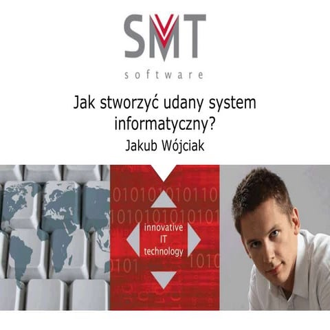 Jak stworzyć udany system informatyczny